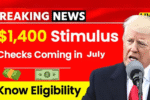 $1400 stimulus Checks Coming in July 2025 – Check Eligibility and Payment Date
